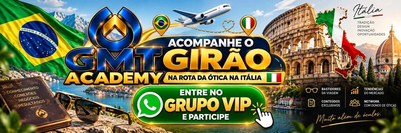 GMT Academy — acompanhe o Girão na rota da ótica na Itália. Entre no grupo VIP do WhatsApp e participe.